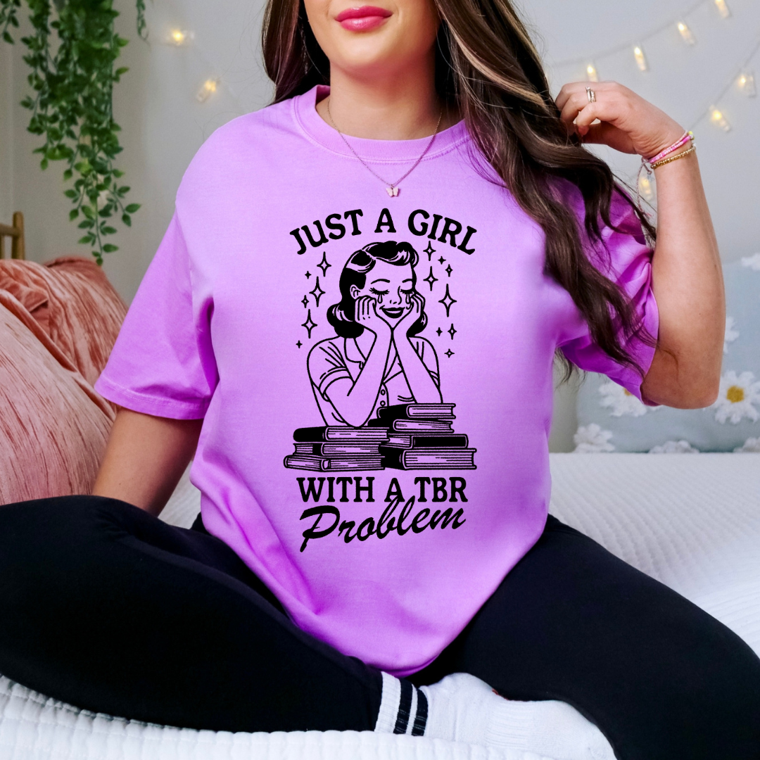 Just a Girl with a TBR Problem Tee