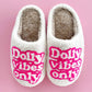 Dolly Vibes Slippers