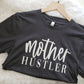Mother Hustler Tee